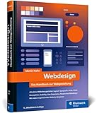 Webdesign: Das neue Handbuch zur Webgestaltung. Alles, was Webdesigner wissen müssen. Mit vielen...